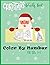 Christmas Activity book color by number for kids 3-5: coloring book for children art and math