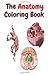 the anatomy coloring book: Anatomy Coloring book for adults, best coloring book ever, 50 coloring pages.