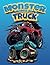 Monster Truck Coloring Book: Let your Kids Have fun Coloring all their Favorite Monster Trucks!