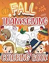 FALL AND THANKSGIVING COLORING BOOK: fall and thanksgiving coloring book For Toddlers 2-4 year,Easy Thanksgiving Coloring book For Kids And Toddler with Autumn Leaves,Turkeys, Apples,Pumpkins And More