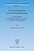 Zwischen Religion Und Selbstbestimmung: Karitative Tatigkeit Der Religionsgemeinschaften Vor Neuen Herausforderungen Anlasslich Der Gesetzlichen ... Abhandlungen) (German Edition)