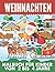 WEIHNACHTEN Malbuch für kinder Von 2 Bis 4 Jahre: Tolles Geschenk für Mädchen und Jungen, Kleinkinder, Kinder im Vorschulalter, Kinder 2-4 4-8 Jahren (German Edition)
