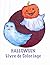 Halloween Livre de Сoloriage: Halloween en bas âge Livre, 2-4 ans, avec: Citrouilles sorcières Fantômes (French Edition)