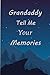 Grandaddy Tell Me Your Memories: A Guided Journal For Your Grandaddy To Record His Memories And Life Experiences ( Gift For Grandfather )