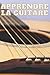 Apprendre la guitare: Tablatures et grille d'accords vides idéals pour apprendre la guitare ou composer ses titres (French Edition)