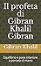 Il profeta di Gibran Khalil Gibran: Equilibrio e pace interiore a portata di mano (Italian Edition)