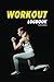 Workout Logbook for Women: Log Book Journal for Fitness Workouts | Fitness Log Books, Workout Planner, Gym Notebook, Workout Tracker, Exercise Log Book for Women
