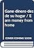 Gane dinero desde su hogar / Earn money from home (Spanish Edition)