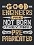 Good Engineers Are Not Born They Are Prefabricated: Engineer 2021 Weekly Planner (Jan 2021 to Dec 2021), Large Paperback Calendar Schedule Organizer, Engineering Gift