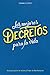 Loa mejores DECRETOS para la vida: Guía para poner en acción el Poder de Manifestación (Spanish Edition)