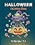 Coloring Book: Halloween Coloring Book for Kids Ages 4-8 Collection of Fun and Cute Spooky Scary Things Coloring Pages for Kids, Toddlers and Preschool