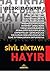 Sivil Diktaya Hayır
