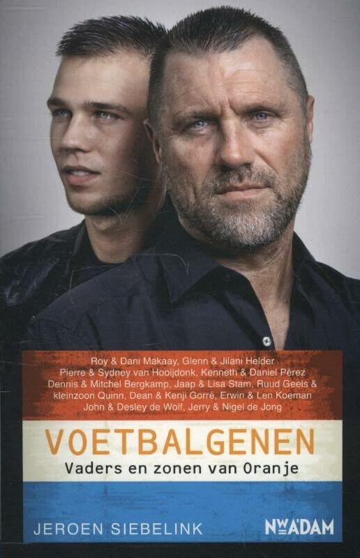 Voetbalgenen: vaders en zonen van Oranje (Paperback)