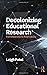 Decolonizing Educational Research: From Ownership to Answerability (Series in Critical Narrative)
