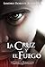 La cruz y el fuego (La caíd...