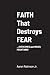 FAITH That Destroys FEAR by Aaron Robinson Jr.
