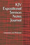 KJV Expositional Sermon Notes Journal: Colossians and Philemon - For Right-Handed Notetakers KJV Expositional Sermon Notes Journal: Colossians and Philemon - For Right-Handed Notetakers