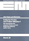 Indische Kirche und Indien-Mission I: Die Geschichte der Jeypore-Kirche und der Breklumer Mission 1876-1914