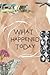 What Happened Today: A Mixe...