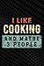 I Like Cooking And Maybe 3 ...