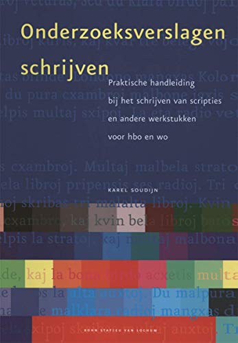 Onderzoeksverslagen schrijven: Praktische handleiding bij het schrijven van scripties en andere werkstukken voor hbo en wo (Dutch Edition)
