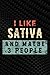 420 I LIKE SATIVA AND MAYBE...