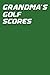 Grandma's Golf Scores: Gree...