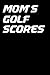 Mom's Golf Scores: Black 6x...