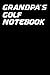 Grandpa's Golf Notebook: Bl...