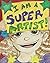 I am a Super Artist!