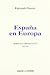 España en Europa. historia de la adhesion a comunidad europea 1957-1985