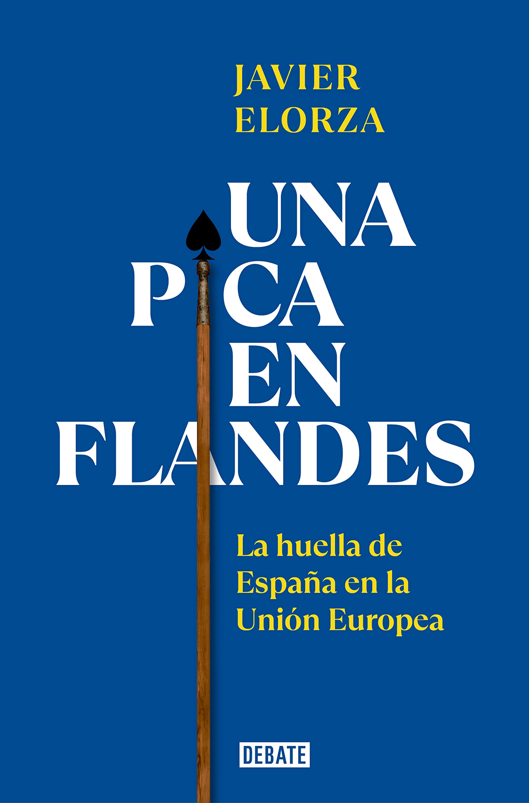 Una pica en Flandes: La huella de España en la Unión Europea (Spanish Edition)