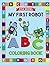 My First Robot ABC Coloring Book by Kyle Brooks