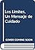 Los Limites, Un Mensaje de Cuidado by C GERSTENHABER Los Limites, Un Mensaje de Cuidado by C GERSTENHABER