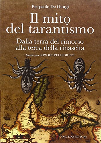 Il mito del tarantismo: Dalla terra del rimorso alla terra della rinascita. (Paperback)