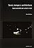 Sensi tempo e architettura. Spazi possibili per umani e non by Anna Barbara