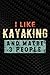 Funny Kayak Gift I Like Kay...