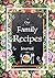 Our Family Recipes Journal:...