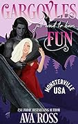 Gargoyles Just Want to Have Fun (Monsterville, USA, #3)