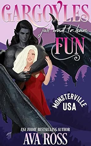 Gargoyles Just Want to Have Fun (Monsterville, USA, #3)