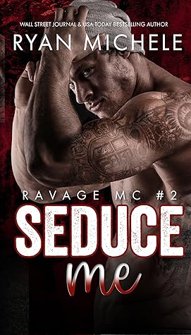 Seduce Me (Ravage MC, #2)