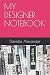 MY DESIGNER NOTEBOOK (NOTEB...