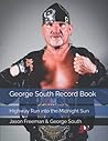 George South Record Book: Highway Run into the Midnight Sun