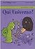 Qui universo!