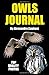 Owls Journal: Jot down your...