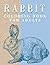 Rabbit Coloring Book For Ad...