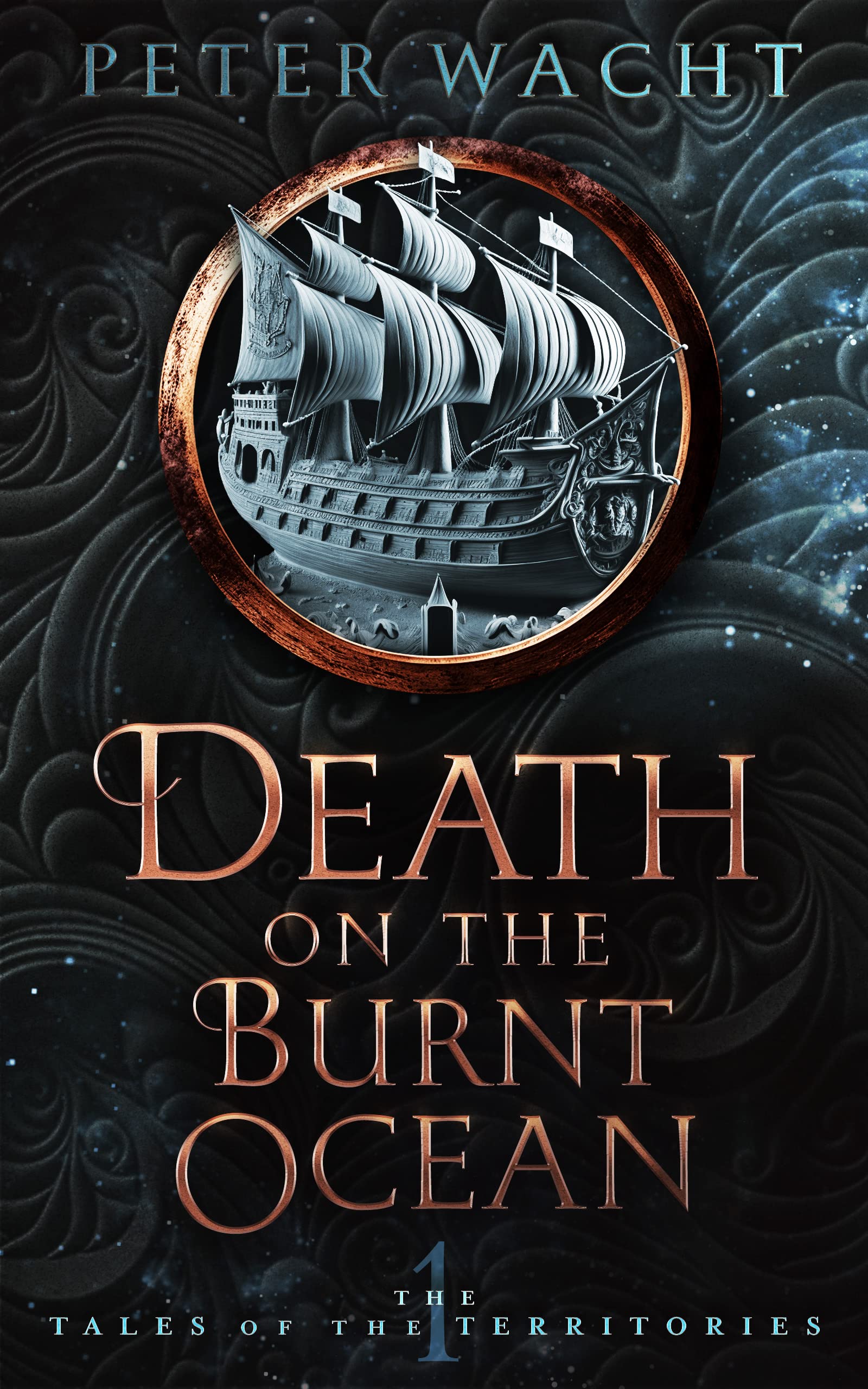 Death on the Burnt Ocean: The Tales of the Territories, Book One (Kindle Edition)