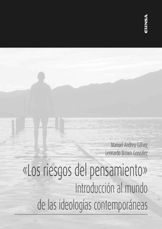 Los riesgos del pensamiento: Introducción al mundo de las ideologías contemporáneas