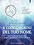 Il codice segreto del tuo nome by Neil Koelmeyer
