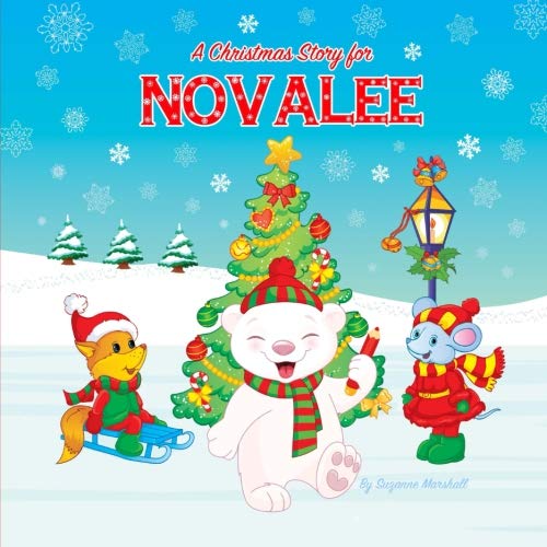 A Christmas Story for Novalee: Personalized Christmas Book with Christmas Wishes for Kids & Christmas Coloring Pages (Christmas Books for Kids - ... Child's Name & Featuring Inspirational Story)